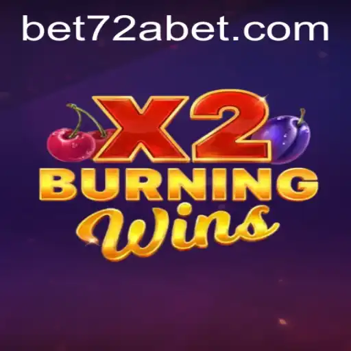 Exploring the Thrilling World of BurningWinsX2 and the Rise of 72abet