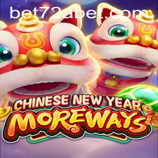 Discover the Exciting World of CHINESENEWYEARMOREWAYS with 72abet
